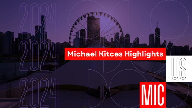 Michael Kitces Highlights – MIC US 2024