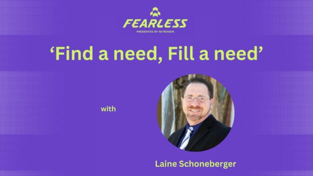 “Find a need, Fill a need” With Laine Schoneberger